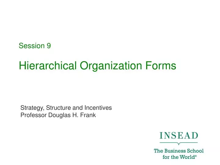 session 9 hierarchical organization forms