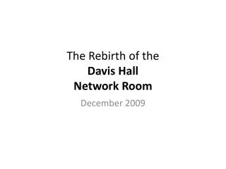 The Rebirth of the Davis Hall Network Room