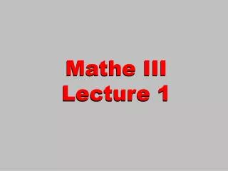 Mathe III Lecture 1