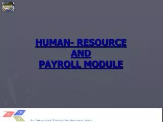HUMAN- RESOURCE AND PAYROLL MODULE