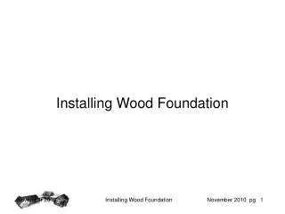Installing Wood Foundation