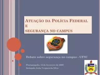 atua o da pol cia federal e seguran a no campus