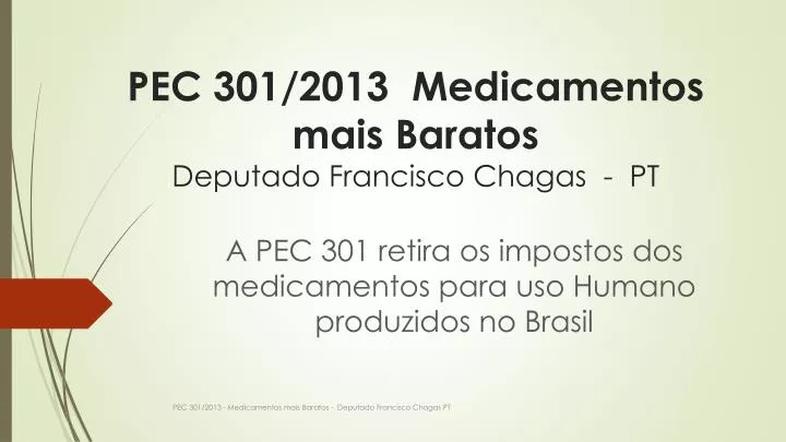 pec 301 2013 medicamentos mais baratos deputado francisco chagas pt