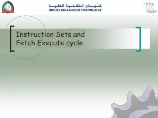 Instruction Sets and Fetch Execute cycle