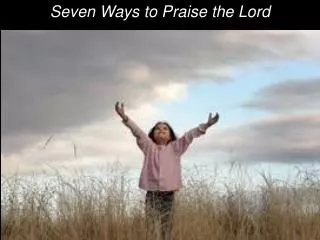 Seven Ways to Praise the Lord