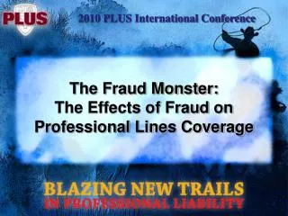 The Fraud Monster: The Effects of Fraud on Professional Lines Coverage