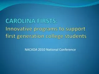 CAROLINA FIRSTS: Innovative programs to support first generation college students