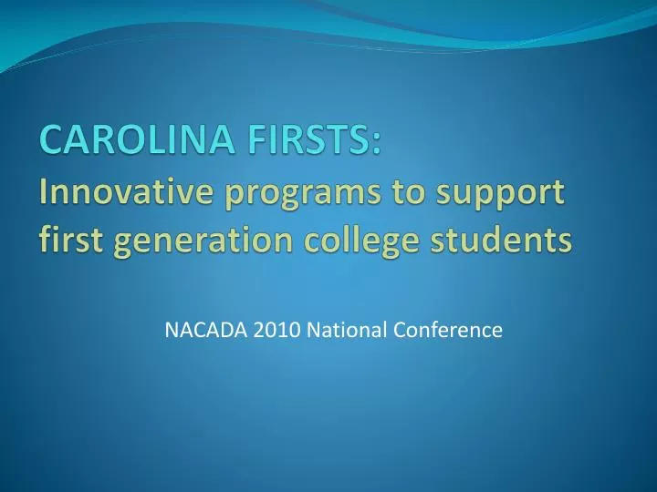 carolina firsts innovative programs to support first generation college students