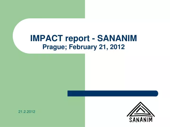 impact report sananim prague february 21 2012