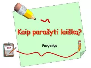 kaip para yti lai k