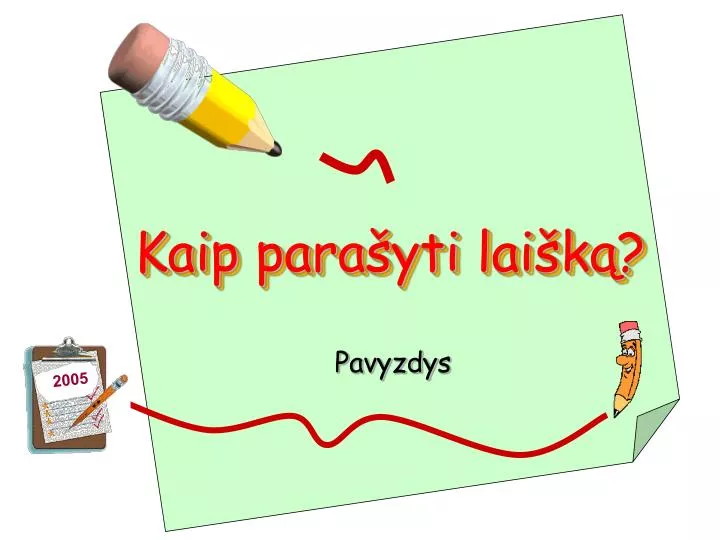 kaip para yti lai k