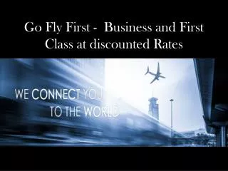 Go fly first business and first class at discounted
