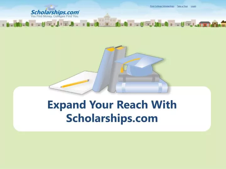 expand your reach with scholarships com