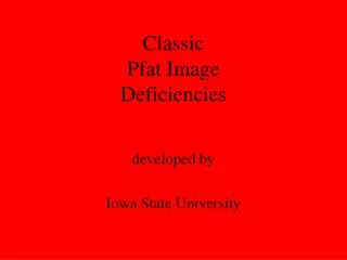 Classic Pfat Image Deficiencies