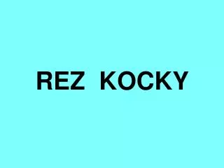 rez kocky