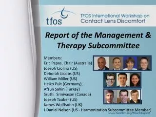 Report of the Management &amp; Therapy Subcommittee Members: Eric Papas, Chair (Australia)