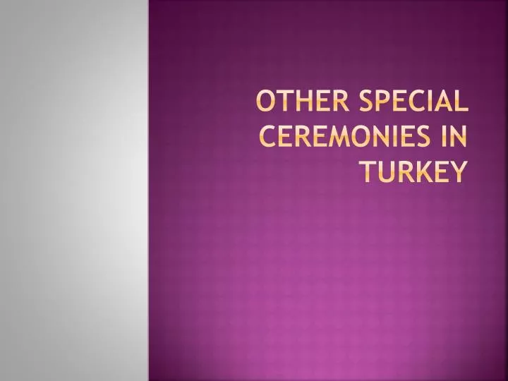other special ceremonies in turkey