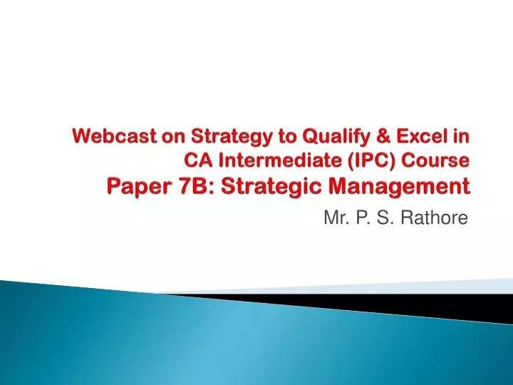 webcast on strategy to qualify excel in ca intermediate ipc course paper 7b strategic management