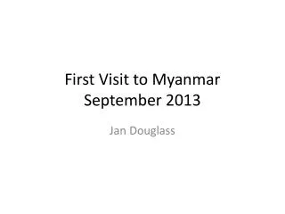 First Visit to Myanmar September 2013