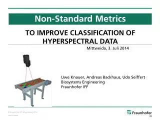 Uwe Knauer, Andreas Backhaus, Udo Seiffert Biosystems Engineering Fraunhofer IFF