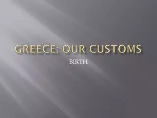 Greece: Our customs