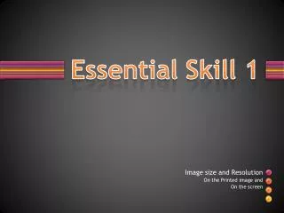 Essential Skill 1