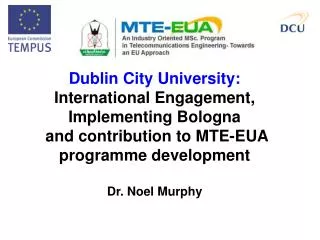 Dublin City University: International Engagement, Implementing Bologna
