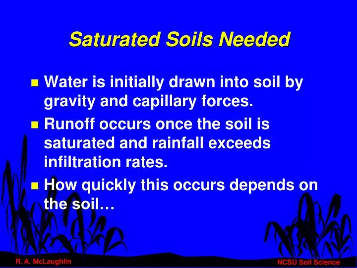 saturated soils needed