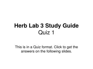 Herb Lab 3 Study Guide Quiz 1