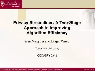 Privacy Streamliner: A Two-Stage Approach to Improving Algorithm Efficiency