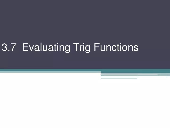 3 7 evaluating trig functions