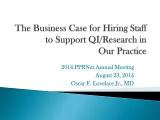 The Business Case for Hiring Staff to Support QI/Research in Our Practice
