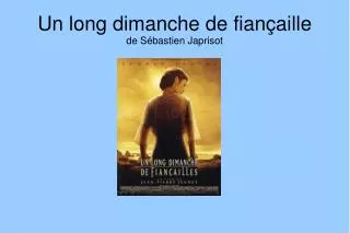 un long dimanche de fian aille de s bastien japrisot