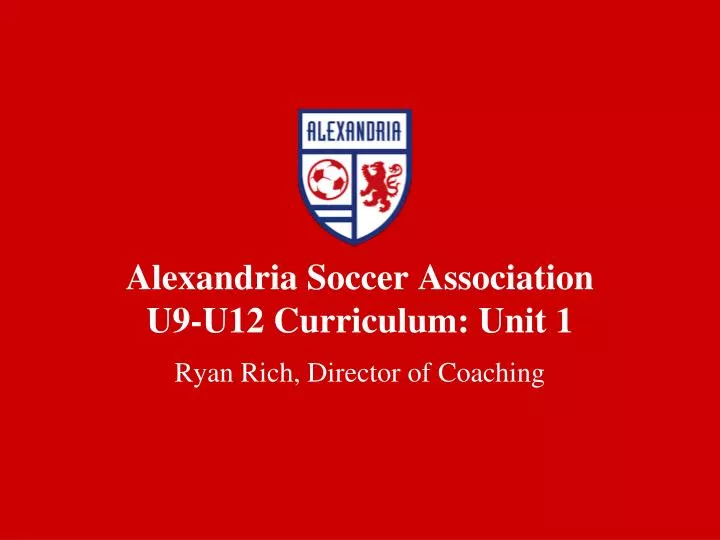 alexandria soccer association u9 u12 curriculum unit 1