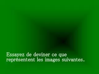 essayez de deviner ce que repr sentent les images suivantes