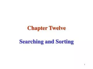 Chapter Twelve Searching and Sorting