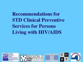 Recommendations for STD Clinical Preventive Services for Persons Living with HIV/AIDS