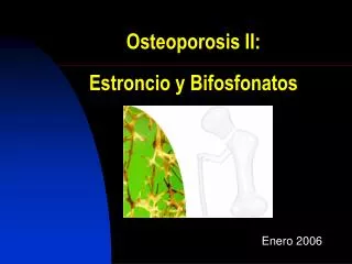 Osteoporosis II: Estroncio y Bifosfonatos