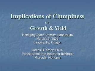 Implications of Clumpiness on Growth &amp; Yield