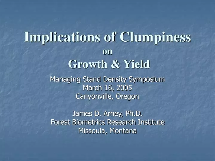 implications of clumpiness on growth yield