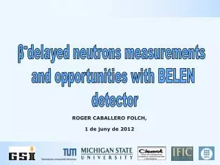 ? - delayed neutrons measurements and opportunities with BELEN detector