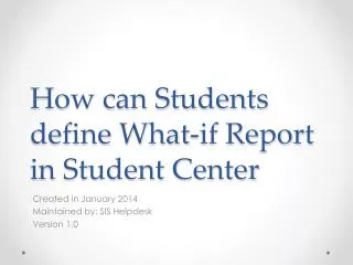 How can Students define What-if Report in Student Center