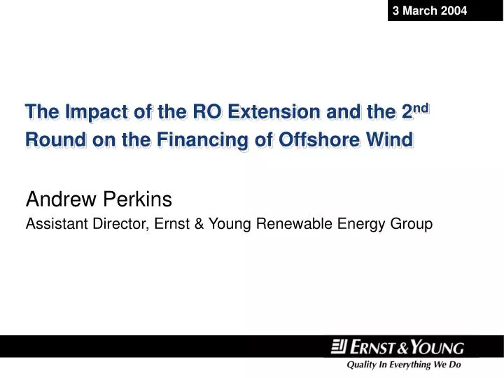 the impact of the ro extension and the 2 nd round on the financing of offshore wind