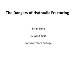 The Dangers of Hydraulic Fracturing