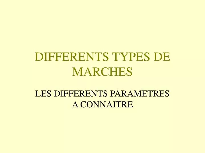differents types de marches