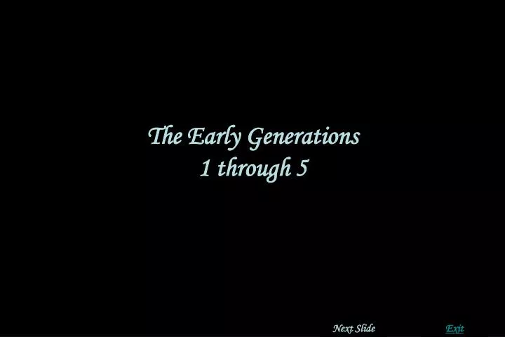 the early generations 1 through 5