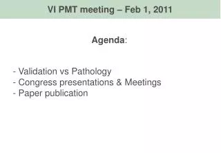 Agenda : - Validation vs Pathology Congress presentations &amp; Meetings Paper publication