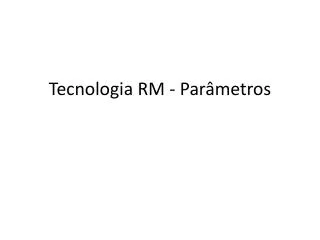 tecnologia rm par metros