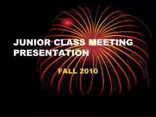 JUNIOR CLASS MEETING PRESENTATION