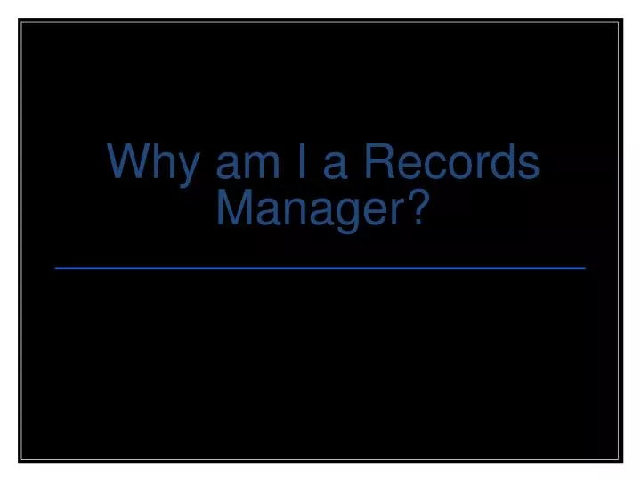 why am i a records manager